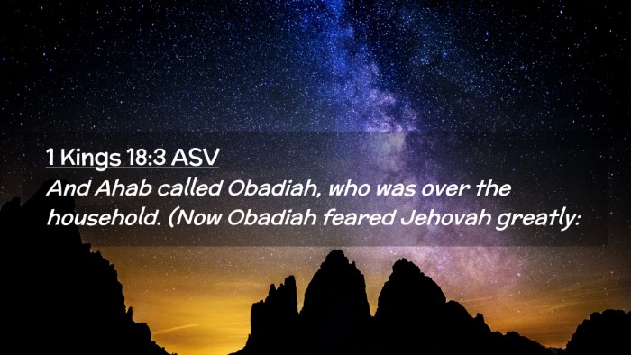 Picture 02 - 1 Kings 18:3 ASV Desktop Wallpaper - And Ahab called Obadiah, who was over the - Desktop Bible Verse Wallpaper
