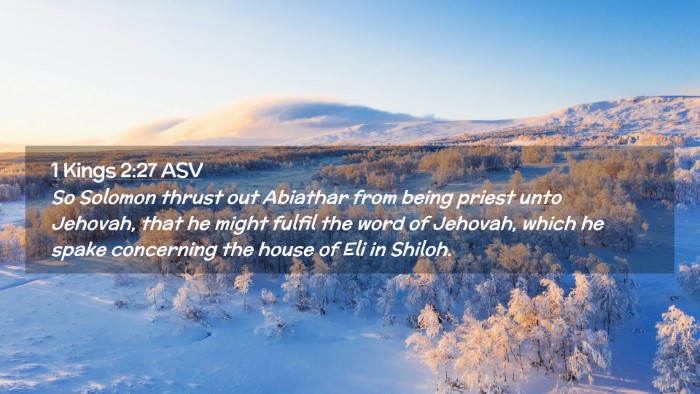 Picture 02 - 1 Kings 2:27 ASV Desktop Wallpaper - So Solomon thrust out Abiathar from being priest - Desktop Bible Verse Wallpaper