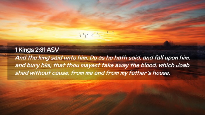 Picture 02 - 1 Kings 2:31 ASV Desktop Wallpaper - And the king said unto him, Do as he hath said, - Desktop Bible Verse Wallpaper