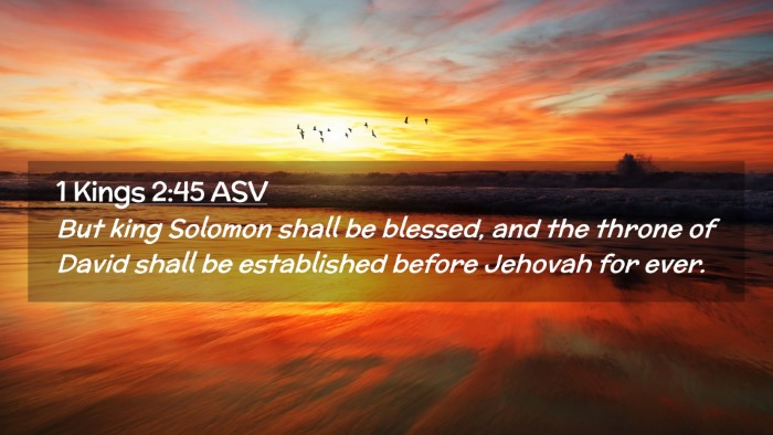 Picture 02 - 1 Kings 2:45 ASV Desktop Wallpaper - But king Solomon shall be blessed, and the throne - Desktop Bible Verse Wallpaper
