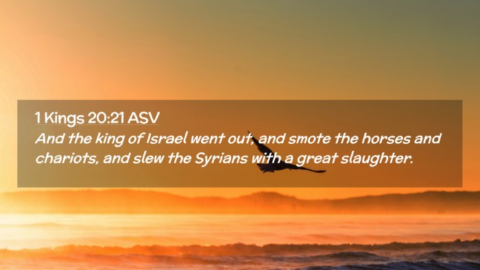 Picture 02 - 1 Kings 20:21 ASV Desktop Wallpaper - And the king of Israel went out, and smote the - Desktop Bible Verse Wallpaper