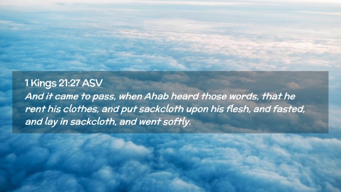 Picture 02 - 1 Kings 21:27 ASV Desktop Wallpaper - And it came to pass, when Ahab heard those words, - Desktop Bible Verse Wallpaper