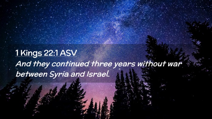 Picture 02 - 1 Kings 22:1 ASV Desktop Wallpaper - And they continued three years without war - Desktop Bible Verse Wallpaper
