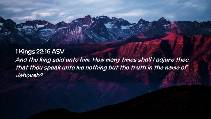 Picture 02 - 1 Kings 22:16 ASV Desktop Wallpaper - And the king said unto him, How many times shall - Desktop Bible Verse Wallpaper
