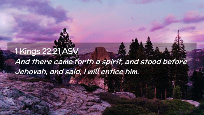 Picture 02 - 1 Kings 22:21 ASV Desktop Wallpaper - And there came forth a spirit, and stood before - Desktop Bible Verse Wallpaper