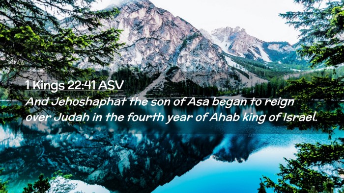 Picture 02 - 1 Kings 22:41 ASV Desktop Wallpaper - And Jehoshaphat the son of Asa began to reign - Desktop Bible Verse Wallpaper
