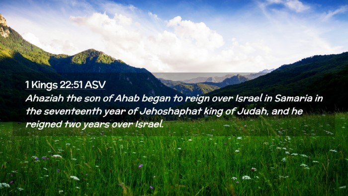 Picture 02 - 1 Kings 22:51 ASV Desktop Wallpaper - Ahaziah the son of Ahab began to reign over - Desktop Bible Verse Wallpaper