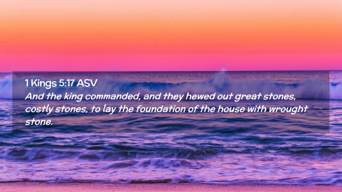 Picture 02 - 1 Kings 5:17 ASV Desktop Wallpaper - And the king commanded, and they hewed out great - Desktop Bible Verse Wallpaper