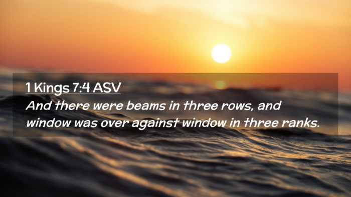 Picture 02 - 1 Kings 7:4 ASV Desktop Wallpaper - And there were beams in three rows, and window - Desktop Bible Verse Wallpaper