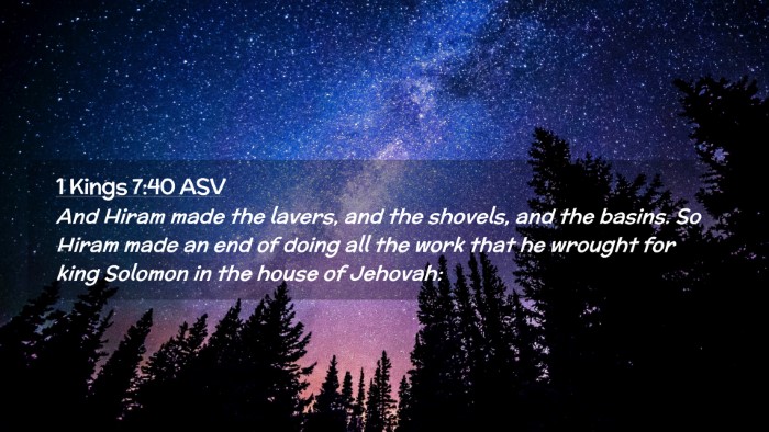 Picture 02 - 1 Kings 7:40 ASV Desktop Wallpaper - And Hiram made the lavers, and the shovels, and - Desktop Bible Verse Wallpaper