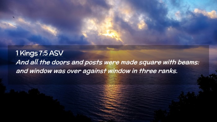 Picture 02 - 1 Kings 7:5 ASV Desktop Wallpaper - And all the doors and posts were made square with - Desktop Bible Verse Wallpaper