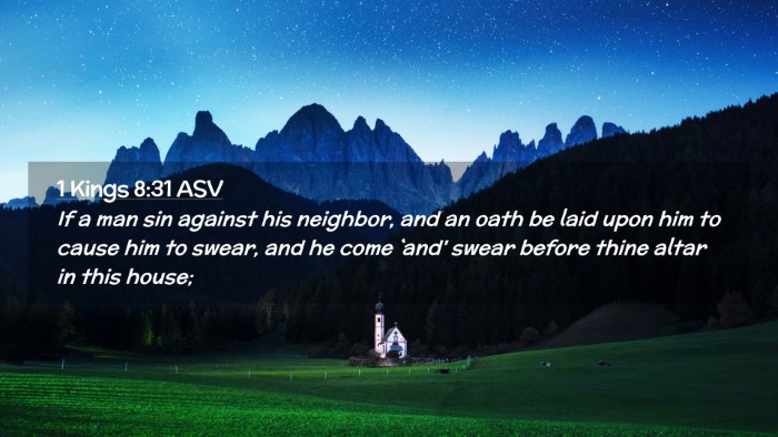 Picture 02 - 1 Kings 8:31 ASV Desktop Wallpaper - If a man sin against his neighbor, and an oath be - Desktop Bible Verse Wallpaper