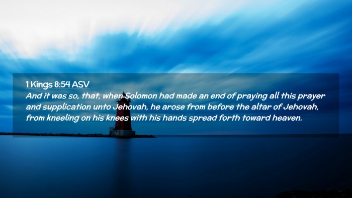 Picture 02 - 1 Kings 8:54 ASV Desktop Wallpaper - And it was so, that, when Solomon had made an end - Desktop Bible Verse Wallpaper