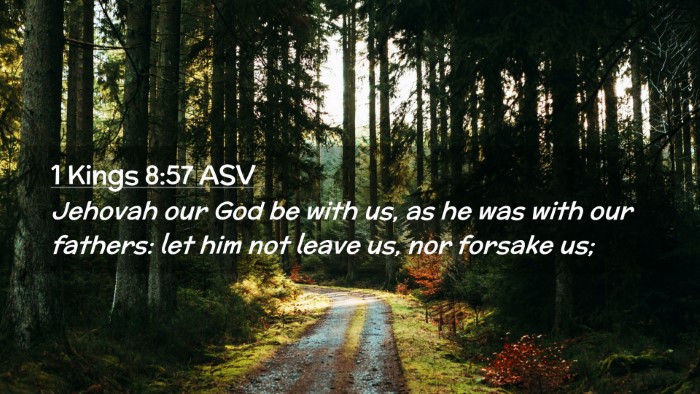 Picture 02 - 1 Kings 8:57 ASV Desktop Wallpaper - Jehovah our God be with us, as he was with our - Desktop Bible Verse Wallpaper