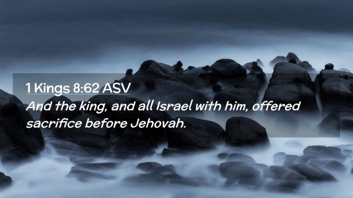 Picture 02 - 1 Kings 8:62 ASV Desktop Wallpaper - And the king, and all Israel with him, offered - Desktop Bible Verse Wallpaper