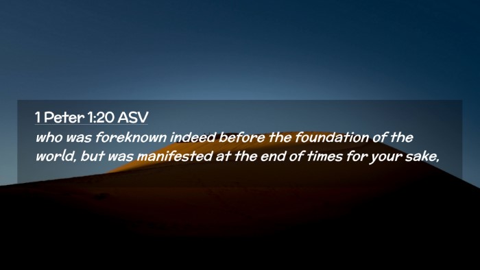 Picture 02 - 1 Peter 1:20 ASV Desktop Wallpaper - who was foreknown indeed before the foundation of - Desktop Bible Verse Wallpaper