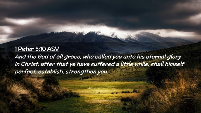 Picture 02 - 1 Peter 5:10 ASV Desktop Wallpaper - And the God of all grace, who called you unto his - Desktop Bible Verse Wallpaper