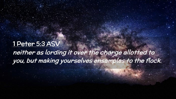 Picture 02 - 1 Peter 5:3 ASV Desktop Wallpaper - neither as lording it over the charge allotted to - Desktop Bible Verse Wallpaper