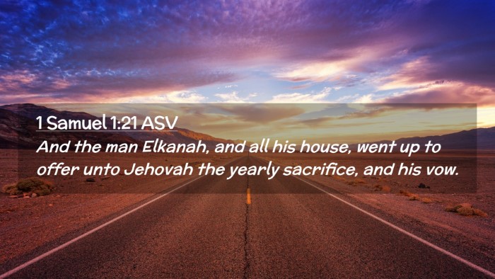Picture 02 - 1 Samuel 1:21 ASV Desktop Wallpaper - And the man Elkanah, and all his house, went up - Desktop Bible Verse Wallpaper