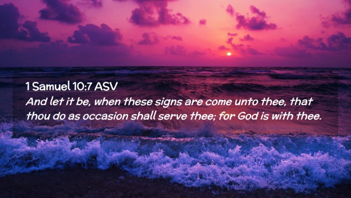 Picture 02 - 1 Samuel 10:7 ASV Desktop Wallpaper - And let it be, when these signs are come unto - Desktop Bible Verse Wallpaper