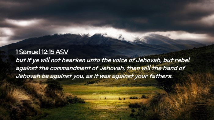 Picture 02 - 1 Samuel 12:15 ASV Desktop Wallpaper - but if ye will not hearken unto the voice of - Desktop Bible Verse Wallpaper