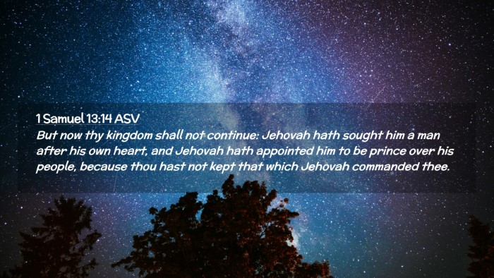 Picture 02 - 1 Samuel 13:14 ASV Desktop Wallpaper - But now thy kingdom shall not continue: Jehovah - Desktop Bible Verse Wallpaper