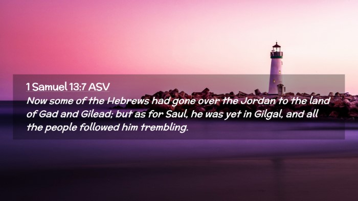 Picture 02 - 1 Samuel 13:7 ASV Desktop Wallpaper - Now some of the Hebrews had gone over the Jordan - Desktop Bible Verse Wallpaper