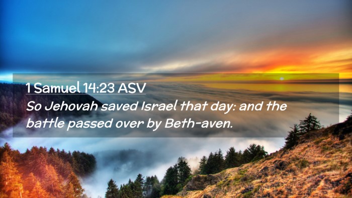 Picture 02 - 1 Samuel 14:23 ASV Desktop Wallpaper - So Jehovah saved Israel that day: and the battle - Desktop Bible Verse Wallpaper