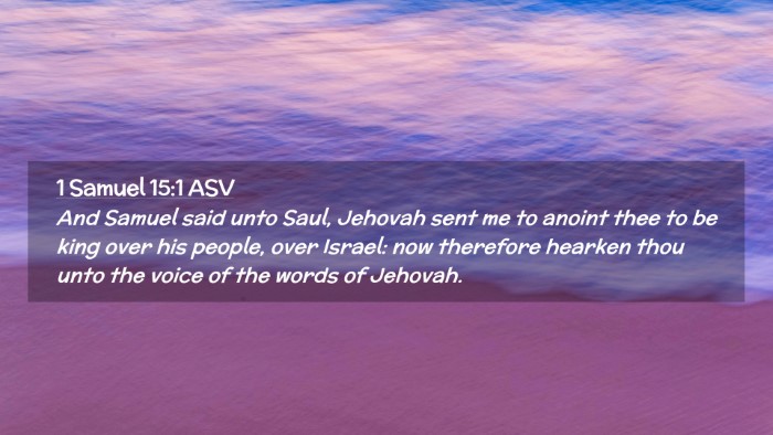 Picture 02 - 1 Samuel 15:1 ASV Desktop Wallpaper - And Samuel said unto Saul, Jehovah sent me to - Desktop Bible Verse Wallpaper