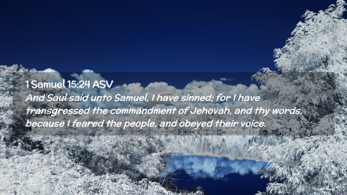 Picture 02 - 1 Samuel 15:24 ASV Desktop Wallpaper - And Saul said unto Samuel, I have sinned; for I - Desktop Bible Verse Wallpaper