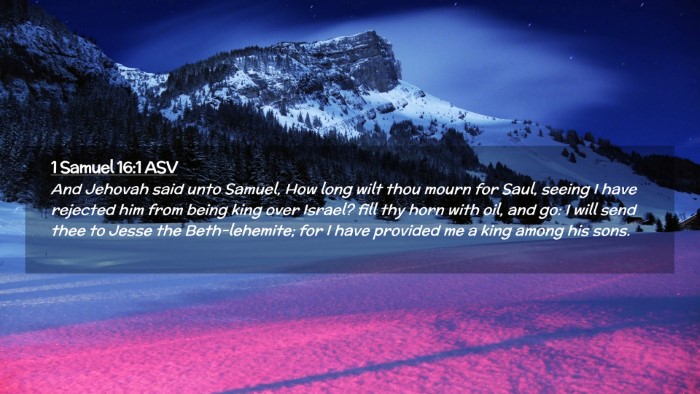 Picture 02 - 1 Samuel 16:1 ASV Desktop Wallpaper - And Jehovah said unto Samuel, How long wilt thou - Desktop Bible Verse Wallpaper