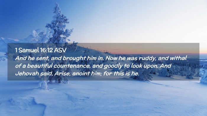 Picture 02 - 1 Samuel 16:12 ASV Desktop Wallpaper - And he sent, and brought him in. Now he was - Desktop Bible Verse Wallpaper
