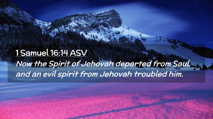 Picture 02 - 1 Samuel 16:14 ASV Desktop Wallpaper - Now the Spirit of Jehovah departed from Saul, and - Desktop Bible Verse Wallpaper
