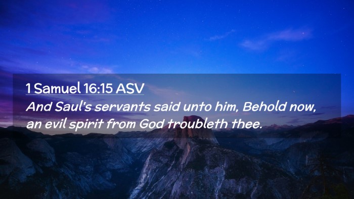 Picture 02 - 1 Samuel 16:15 ASV Desktop Wallpaper - And Saul's servants said unto him, Behold now, an - Desktop Bible Verse Wallpaper