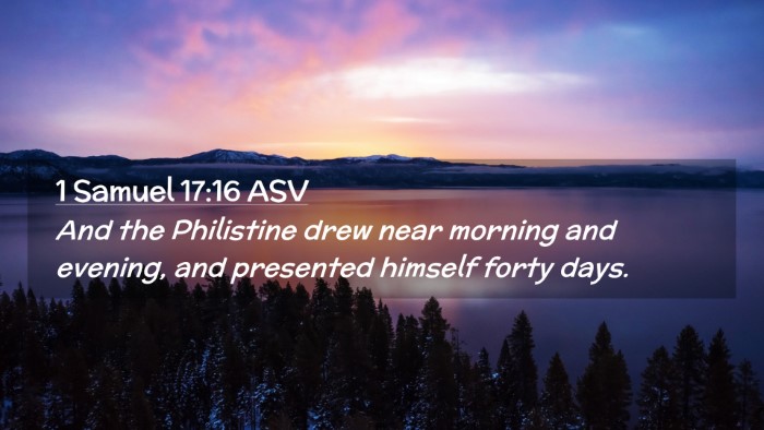 Picture 02 - 1 Samuel 17:16 ASV Desktop Wallpaper - And the Philistine drew near morning and evening, - Desktop Bible Verse Wallpaper