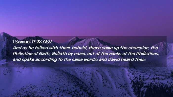 Picture 02 - 1 Samuel 17:23 ASV Desktop Wallpaper - And as he talked with them, behold, there came up - Desktop Bible Verse Wallpaper