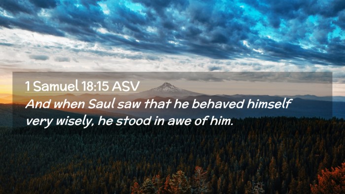 Picture 02 - 1 Samuel 18:15 ASV Desktop Wallpaper - And when Saul saw that he behaved himself very - Desktop Bible Verse Wallpaper