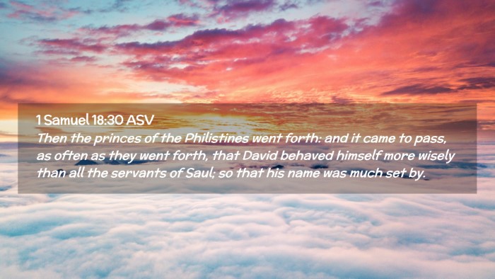Picture 02 - 1 Samuel 18:30 ASV Desktop Wallpaper - Then the princes of the Philistines went forth: - Desktop Bible Verse Wallpaper