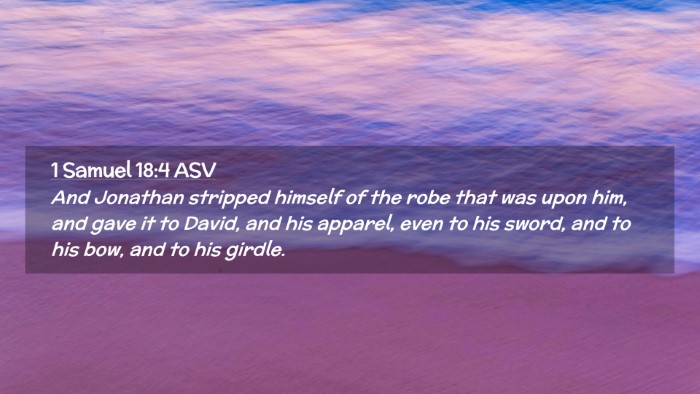 Picture 02 - 1 Samuel 18:4 ASV Desktop Wallpaper - And Jonathan stripped himself of the robe that - Desktop Bible Verse Wallpaper