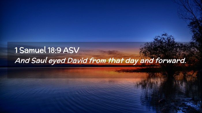 Picture 02 - 1 Samuel 18:9 ASV Desktop Wallpaper - And Saul eyed David from that day and - Desktop Bible Verse Wallpaper