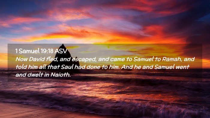 Picture 02 - 1 Samuel 19:18 ASV Desktop Wallpaper - Now David fled, and escaped, and came to Samuel - Desktop Bible Verse Wallpaper