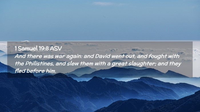 Picture 02 - 1 Samuel 19:8 ASV Desktop Wallpaper - And there was war again: and David went out, and - Desktop Bible Verse Wallpaper