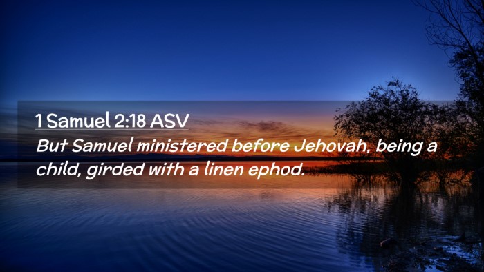 Picture 02 - 1 Samuel 2:18 ASV Desktop Wallpaper - But Samuel ministered before Jehovah, being a - Desktop Bible Verse Wallpaper