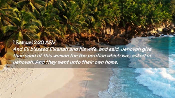 Picture 02 - 1 Samuel 2:20 ASV Desktop Wallpaper - And Eli blessed Elkanah and his wife, and said, - Desktop Bible Verse Wallpaper