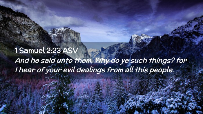 Picture 02 - 1 Samuel 2:23 ASV Desktop Wallpaper - And he said unto them, Why do ye such things? for - Desktop Bible Verse Wallpaper