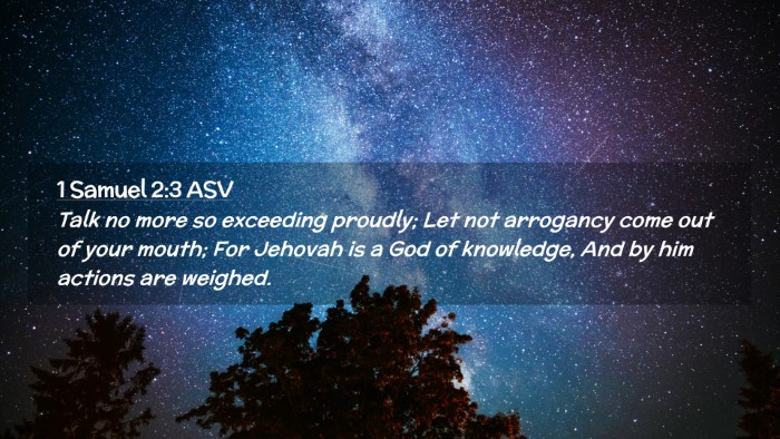 Picture 02 - 1 Samuel 2:3 ASV Desktop Wallpaper - Talk no more so exceeding proudly; Let not - Desktop Bible Verse Wallpaper