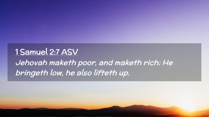 Picture 02 - 1 Samuel 2:7 ASV Desktop Wallpaper - Jehovah maketh poor, and maketh rich: He bringeth - Desktop Bible Verse Wallpaper
