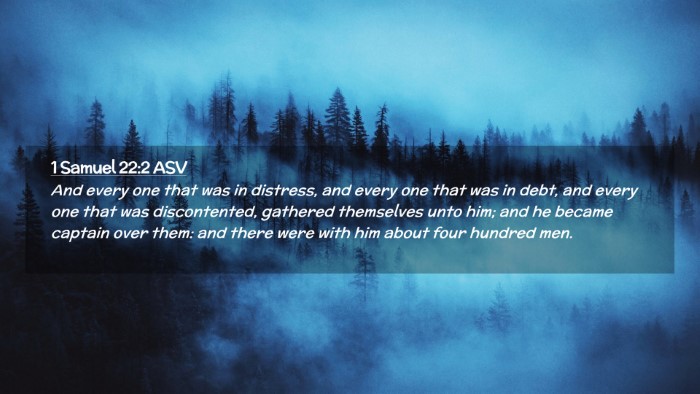 Picture 02 - 1 Samuel 22:2 ASV Desktop Wallpaper - And every one that was in distress, and every one - Desktop Bible Verse Wallpaper