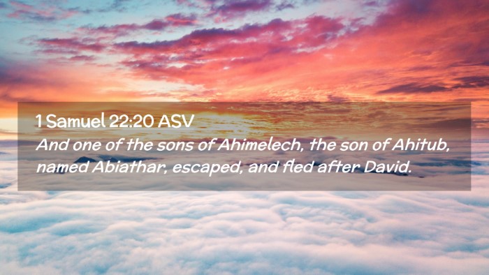 Picture 02 - 1 Samuel 22:20 ASV Desktop Wallpaper - And one of the sons of Ahimelech, the son of - Desktop Bible Verse Wallpaper