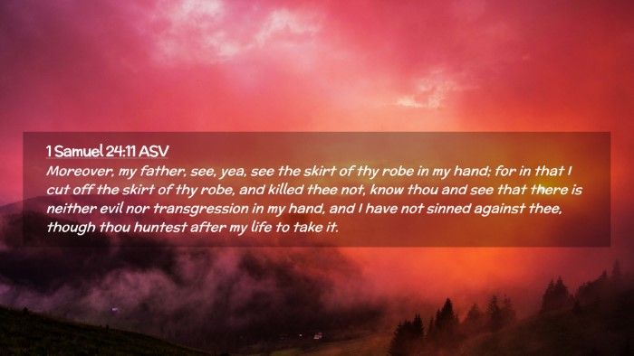 Picture 02 - 1 Samuel 24:11 ASV Desktop Wallpaper - Moreover, my father, see, yea, see the skirt of - Desktop Bible Verse Wallpaper